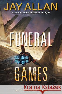 Funeral Games: Far Stars Book Three Allan, Jay 9780062388933 Voyager - książka