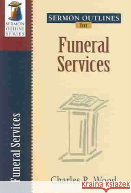 Funeral Services Charles R. Wood 9780825441325 Kregel Academic & Professional - książka