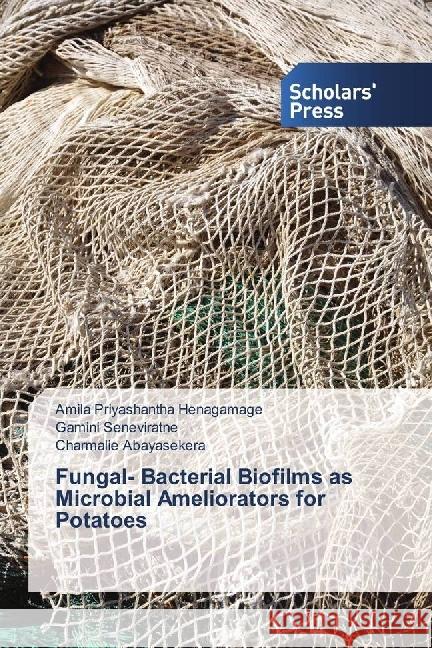 Fungal- Bacterial Biofilms as Microbial Ameliorators for Potatoes Henagamage, Amila Priyashantha; Seneviratne, Gamini; Abayasekera, Charmalie 9783330652569 Scholar's Press - książka