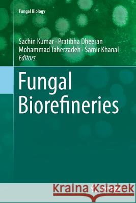 Fungal Biorefineries Sachin Kumar Pratibha Dheeran Mohammad Taherzadeh 9783030080020 Springer - książka