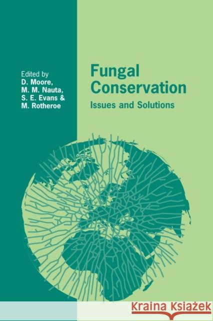 Fungal Conservation: Issues and Solutions Moore, David 9780521048187 Cambridge University Press - książka