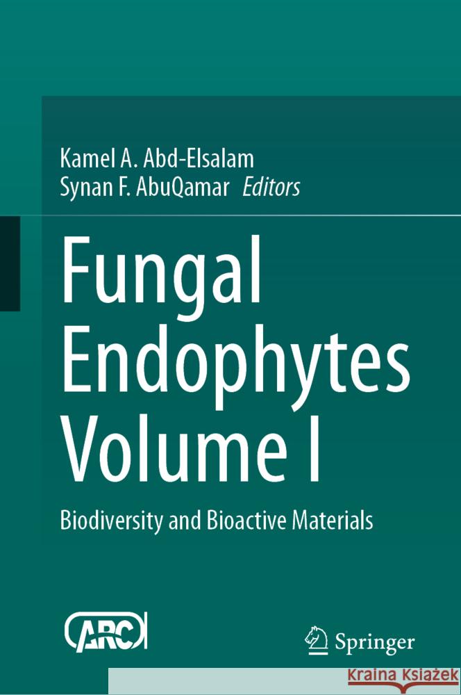 Fungal Endophytes Volume I: Biodiversity and Bioactive Materials Kamel A. Abd-Elsalam Synan F. Abuqamar 9789819773114 Springer - książka