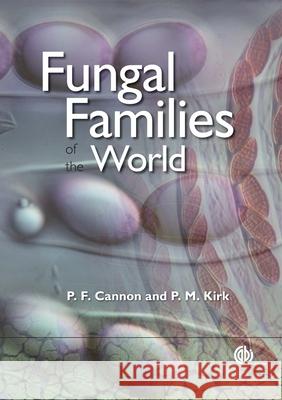 Fungal Families of the World P. F. Cannon P. M. Kirk 9780851998275 CABI Publishing - książka