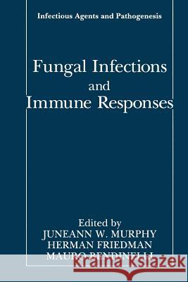 Fungal Infections and Immune Responses Juneann W. Murphy Herman Friedman Mauro Bendinelli 9781489924025 Springer - książka