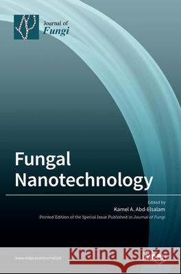 Fungal Nanotechnology Kamel A. Abd-Elsalam 9783036517445 Mdpi AG - książka