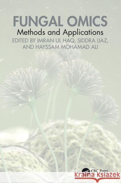 Fungal Omics: Methods and Applications Imran Ul Haq Siddra Ijaz Hayssam Ali 9781032587424 CRC Press - książka