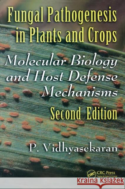 Fungal Pathogenesis in Plants and Crops: Molecular Biology and Host Defense Mechanisms, Second Edition Vidhyasekaran, P. 9780849398674 CRC - książka