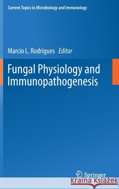 Fungal Physiology and Immunopathogenesis Marcio L. Rodrigues 9783030302368 Springer - książka