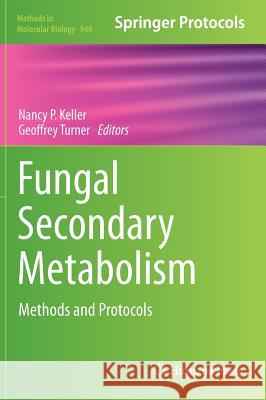 Fungal Secondary Metabolism: Methods and Protocols Keller, Nancy P. 9781627031219 Humana Press - książka