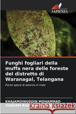 Funghi fogliari della muffa nera delle foreste del distretto di Waranagal, Telangana MOHAMMAD, KHAJAMOINUDDIN, BAGYANARAYANA, GADDAM 9786209086267 Edizioni Sapienza - książka