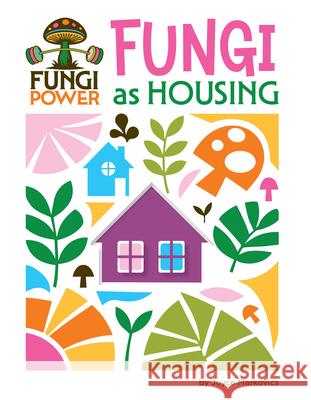 Fungi as Housing Joyce Markovics 9781668973325 Cherry Lake Publishing - książka