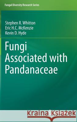 Fungi Associated with Pandanaceae Stephen R. Whitton Eric H. C. McKenzie Kevin D. Hyde 9789400744462 Springer - książka