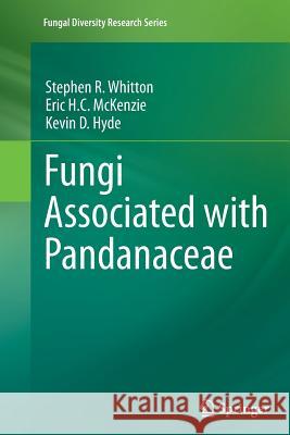 Fungi Associated with Pandanaceae Stephen R. Whitton Eric H. C. McKenzie Kevin D. Hyde 9789400792128 Springer - książka