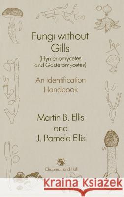 Fungi Without Gills (Hymenomycetes and Gasteromycetes): An Identification Handbook Ellis, J. P. 9780412369704 Springer - książka