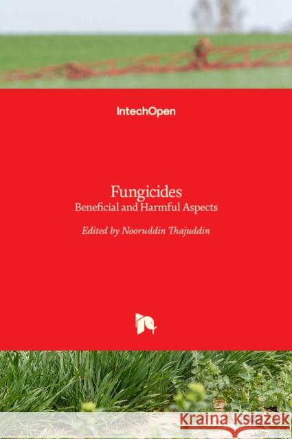 Fungicides: Beneficial and Harmful Aspects Nooruddin Thajuddin 9789533074511 Intechopen - książka