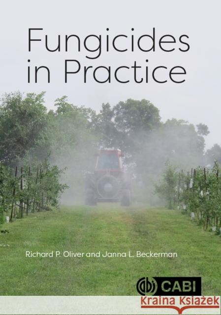 Fungicides in Practice Oliver, Richard P. 9781789246902 CABI PUBLISHING - książka