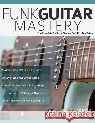 Funk Guitar Mastery Joseph Alexander, Tim Pettingale 9781789330571 Fundamental Changes Ltd - książka