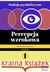 Funkcje psychofizyczne. Percepcja wzrokowa KP 1 Walczak Grażyna, Aksamit Diana, Ekert Marcin 9788326744648 Nowa Era - książka