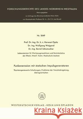Funkenerosion Mit Statischen Impulsgeneratoren Herwart Opitz Herwart Opitz 9783663063186 Springer - książka