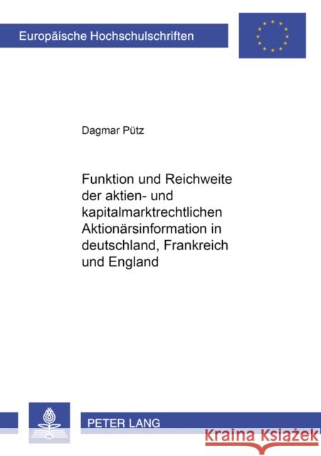 Funktion Und Reichweite Der Aktien- Und Kapitalmarktrechtlichen Aktionaersinformation in Deutschland, Frankreich Und England Pütz, Dagmar 9783631550359 Lang, Peter, Gmbh, Internationaler Verlag Der - książka