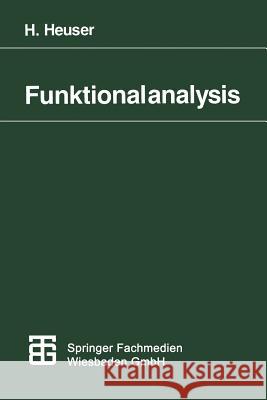 Funktionalanalysis: Theorie Und Anwendung Dr Rer Nat Harro Heuser 9783519122067 Vieweg+teubner Verlag - książka