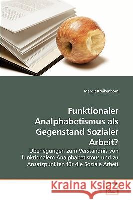 Funktionaler Analphabetismus als Gegenstand Sozialer Arbeit? Kreikenbom, Margit 9783639231960 VDM Verlag - książka