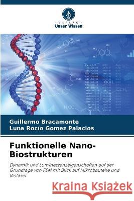 Funktionelle Nano-Biostrukturen Guillermo Bracamonte Luna Roc?o Gome 9786205691793 Verlag Unser Wissen - książka