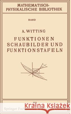 Funktionen, Schaubilder Und Funktionstafeln A. Witting 9783663154198 Vieweg+teubner Verlag - książka