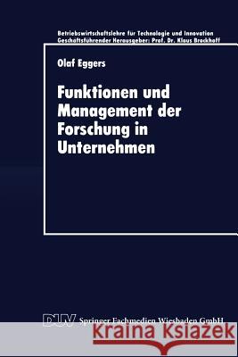 Funktionen Und Management Der Forschung in Unternehmen Olaf Eggers 9783824403264 Springer - książka