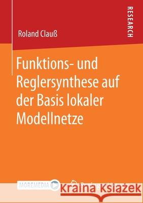 Funktions- Und Reglersynthese Auf Der Basis Lokaler Modellnetze Clau 9783658319830 Springer Vieweg - książka