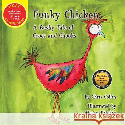 Funky Chicken: A Bushy Tale of Crocs and Chooks Chris Collin Megan Kitchin 9780987450784 Funky Books - książka