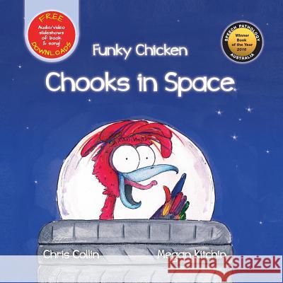 Funky Chicken Chooks in Space Chris Collin Megan Kitchin 9780994284617 Funkybooks - książka