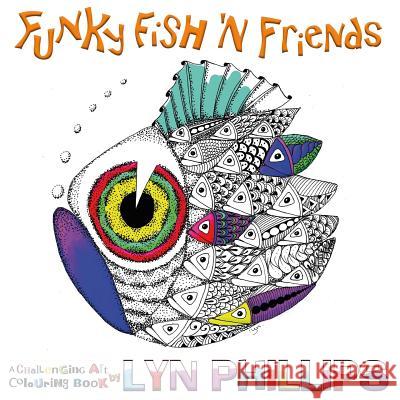 Funky Fish 'N Friends: Dream Doodles Phillips, Lyn 9781908135797 U P Publications Ltd - książka