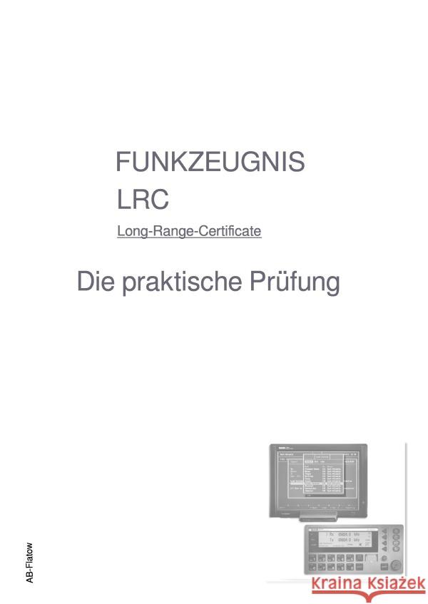 FUNKZEUGNIS-LRC - Die praktische Prüfung B-Flatow, A 9783754954164 epubli - książka