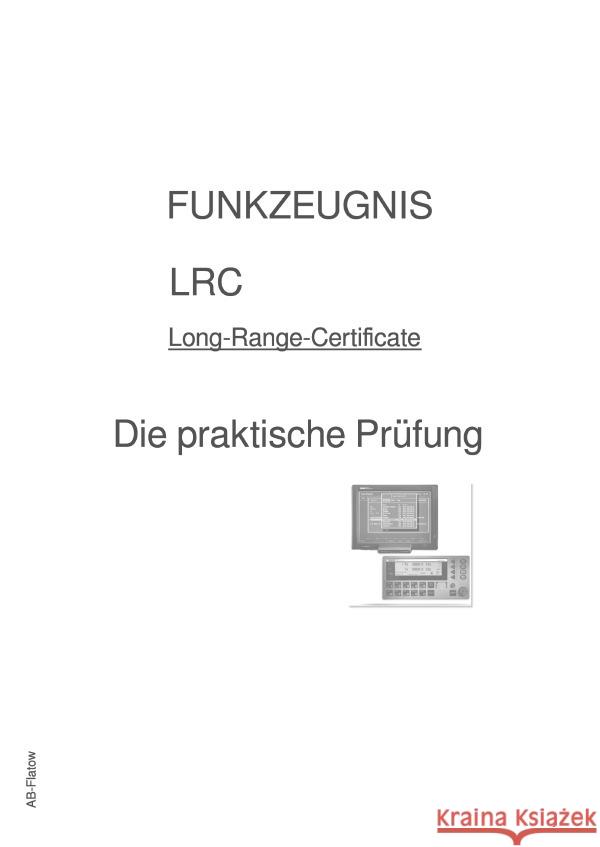 FUNKZEUGNIS-LRC - Die praktische Prüfung B-Flatow, A 9783754957288 epubli - książka