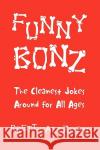 Funny Bonz Brett Saltzman 9781436303033 Xlibris Corporation