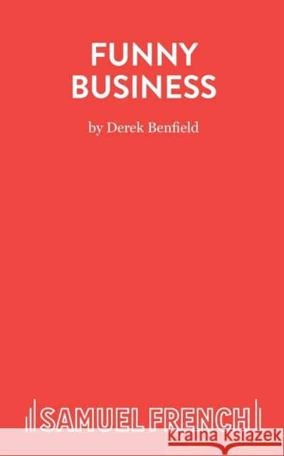 Funny Business Benfield, Derek 9780573019937 Samuel French Ltd - książka