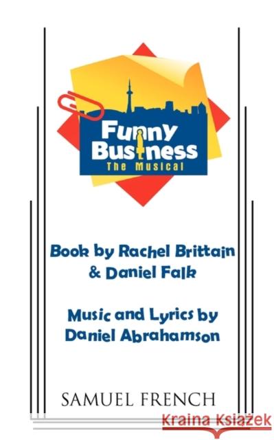 Funny Business - The Musical Rachel Brittain Daniel Falk Daniel Abrahamson 9780573696138 Samuel French Trade - książka
