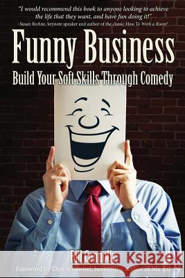 Funny Business: Build Your Soft Skills Through Comedy Bill Connolly 9781482762259 Createspace - książka
