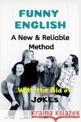 Funny English: A New & Reliable Method of English Mastery with the Aid of Jokes Metin Emir Robert Allans 9781092390613 Independently Published - książka
