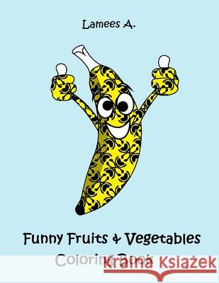 Funny Fruit & Vegetables Coloring Book For Kids A, Lamees 9781519286949 Createspace - książka