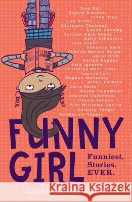 Funny Girl: Funniest. Stories. Ever. Betsy Bird 9780147517838 Puffin Books - książka