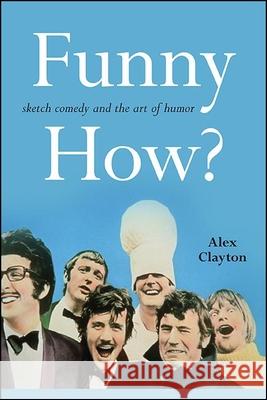 Funny How? Alex Clayton 9781438478289 State University of New York Press - książka