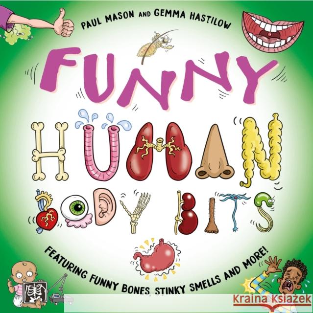Funny Human Body Bits: Laugh-out-loud science facts! Paul Mason 9781526326836 Hachette Children's Group - książka