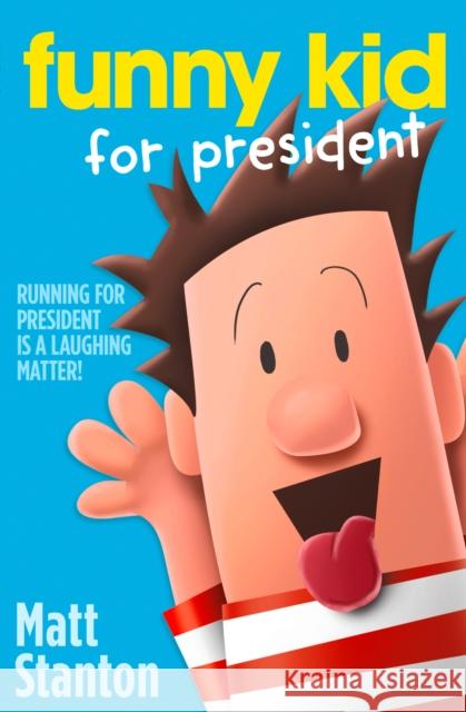 Funny Kid For President Stanton, Matt 9780008220167 HarperCollins Publishers - książka