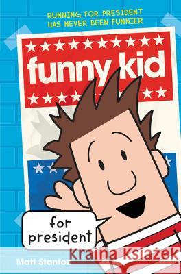 Funny Kid for President Matt Stanton Matt Stanton 9780062572912 HarperCollins - książka