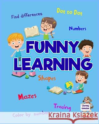 Funny Learning Activity book for Kids: Brain Games for Clever Kids Toddler Learning Activities Pre K to Kindergarten (Preschool Workbooks) Ι Fun Axinte 9781956555219 Ats Publish - książka