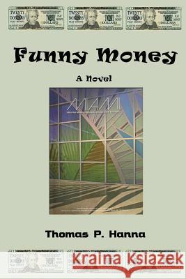 Funny Money Thomas P. Hanna 9781501012242 Createspace - książka