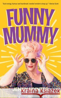 Funny Mummy Jenny Wynter 9780648227083 Share Your Story - książka