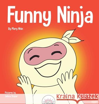 Funny Ninja: A Children's Book of Riddles and Knock-knock Jokes Mary Nhin Grow Gri Jelena Stupar 9781953399526 Grow Grit Press LLC - książka